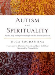 Autism and Spirituality Psyche, Self and Spirit in People on the Autism Spectrum,1849052859,9781849052856