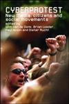 Cyberprotest: New Media, Citizens and Social Movements,0415297850,9780415297851