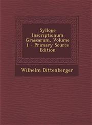 Sylloge Inscriptionum Graecarum, Volume 1 - Primary Source Edition,1295863529,9781295863525