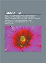 Psiquiatria Neurofisiologia, Psicopatologies, Psiquiatres, Malaltia mental, Psicosi, Desordre obsessiu-compulsiu, Depressió clínica,1232733423,9781232733423