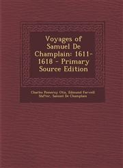 Voyages of Samuel De Champlain 1611-1618 - Primary Source Edition,1295258439,9781295258437