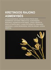 Kretingos rajono asmenybės Julius Kanarskas, Konstantinas Parčevskis, Kazimieras Viktoras Tiškevičius, Aleksandras Bendikas,1232990647,9781232990642