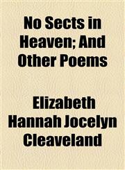 No Sects in Heaven; And Other Poems,1154593045,9781154593044