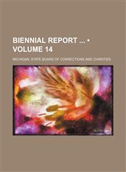 Biennial Report (Volume 14),1150042427,9781150042423