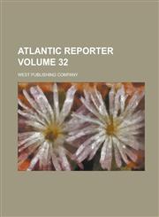 Atlantic reporter Volume 32,1236832353,9781236832351