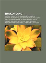 Zrakoplovci Američki zrakoplovci, Engleski zrakoplovci, Hrvatski zrakoplovci, Sovjetski zrakoplovci, Vojni piloti, Hermann Göring,1233035185,9781233035182
