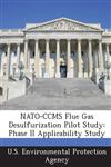 NATO-Ccms Flue Gas Desulfurization Pilot Study Phase II Applicability Study,1289185905,9781289185909