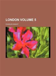 London Volume 5,1236607430,9781236607430