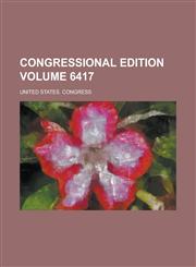 Congressional Edition Volume 6417,1231779446,9781231779446