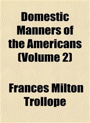 Domestic Manners of the Americans (Volume 2),1152241206,9781152241206