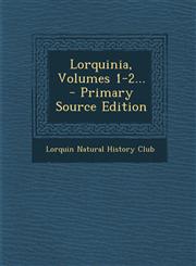 Lorquinia, Volumes 1-2... - Primary Source Edition,1295099187,9781295099184