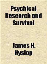 Psychical Research and Survival,1154938441,9781154938449