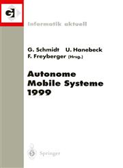 Autonome Mobile Systeme 1999 15. Fachgespräch München, 26.-27. November 1999,3540667326,9783540667322