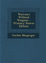Warriors Without Weapons - Primary Source Edition,1293844284,9781293844281