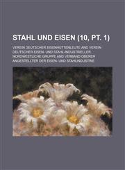 Stahl Und Eisen (10, PT. 1 ),1234751151,9781234751159