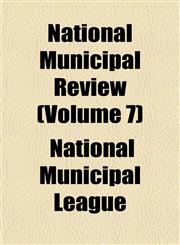 National Municipal Review (Volume 7),1152431455,9781152431454