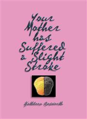 Your Mother Has Suffered a Slight Stroke,1588512886,9781588512888