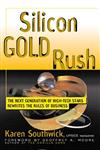 Silicon Gold Rush: The Next Generation of High-Tech Stars Rewrites the Rules of Business,0471246468,9780471246466