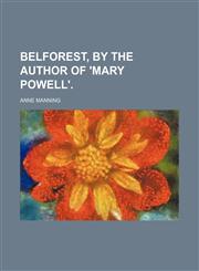 Belforest, by the Author of 'mary Powell'.,1150542926,9781150542923