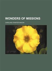 Wonders of Missions,1151281972,9781151281975