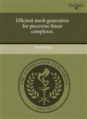 Efficient mesh generation for piecewise linear complexes.,1244091987,9781244091986