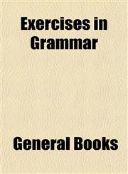 Exercises in Grammar,1154700380,9781154700381