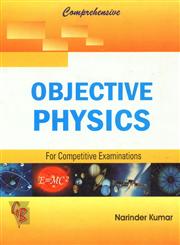 Comprehensive Objective Physics For Engineering and Medical Entrance Examinations Revised Edition,8179680878,9788179680872