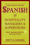 Conversational Spanish for Hospitality Managers and Supervisors Basic Language Skills for Daily Operations,0471059595,9780471059592