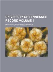 University of Tennessee Record Volume 4,1155012208,9781155012209