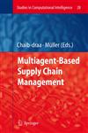 Multiagent based Supply Chain Management,3540338756,9783540338758