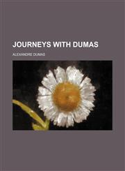 Journeys with Dumas,1236582519,9781236582515