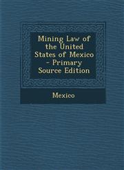 Mining Law of the United States of Mexico - Primary Source Edition,1287366422,9781287366423