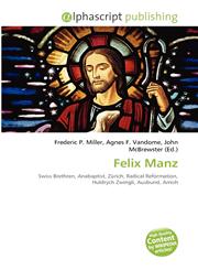 Felix Manz,6134176648,9786134176644
