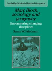 Marc Bloch, Sociology and Geography Encountering Changing Disciplines,0521561574,9780521561570