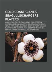Gold Coast Giants|Seagulls|Chargers players Wally Lewis, Dale Shearer, Kevin Ellis, Preston Campbell, Bob Lindner, Craig Coleman, Martin Bella,1155622332,9781155622330