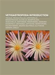 Vetigastropoda Introduction Tricolia, Tricolia pullus, Lepetodrilus, Mikadotrochus, Euchelus, Neomphalidae, Vaceuchelus, Anatomidae,1233155326,9781233155323