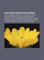 Busturialdeko udalerriak Arrieta, Bermeo, Busturia, Ea, Elantxobe, Forua, Gautegiz-Arteaga, Gernika-Lumo, Ibarrangelu, Mundaka, Muxika,123304267X,9781233042678