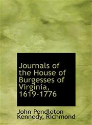 Journals of the House of Burgesses of Virginia, 1619-1776,1140433016,9781140433019