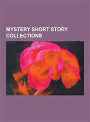 Mystery Short Story Collections Nero Wolfe Short Story Collections, Sherlock Holmes Short Story Collections, Trouble in Triplicate, and Four to Go, T,1230633790,9781230633794