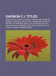 Daewon C.I. titles Saver, Priest, Rebirth, Faeries' Landing, PhD: Phantasy Degree, Les Bijoux, King of Hell, Ragnarok, Quantum Mistake,1233118013,9781233118014
