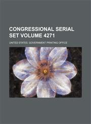 Congressional serial set Volume 4271,1130715353,9781130715354