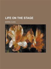 Life on the Stage,1153658135,9781153658133