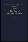 The Age of German Idealism Routledge History of Philosophy Vol. 4,0415056047,9780415056045