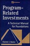 Program-Related Investments A Technical Manual for Foundations,0471178330,9780471178330