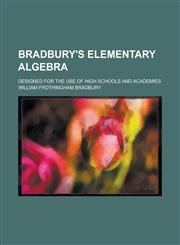 Bradbury's Elementary Algebra,1151930695,9781151930699