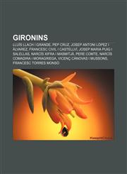 Gironins Lluís Llach i Grande, Pep Cruz, Josep Antoni López i Àlvarez, Francesc Civil i Castellví, Josep Maria Puig i Salellas,1232721492,9781232721499