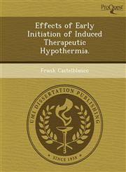 Effects of Early Initiation of Induced Therapeutic Hypothermia.,1249074231,9781249074236