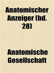 Anatomischer Anzeiger (bd. 28),115327308X,9781153273084
