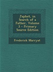 Japhet, in Search of a Father, Volume 3,1289750181,9781289750183