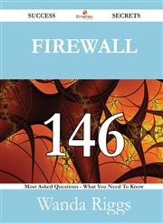 Firewall 146 Success Secrets - 146 Most Asked Questions On Firewall - What You Need To Know,1488525315,9781488525315